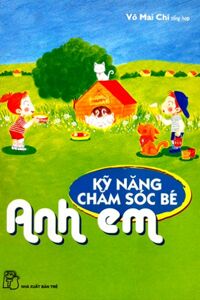 Kỹ năng chăm sóc bé - anh và em