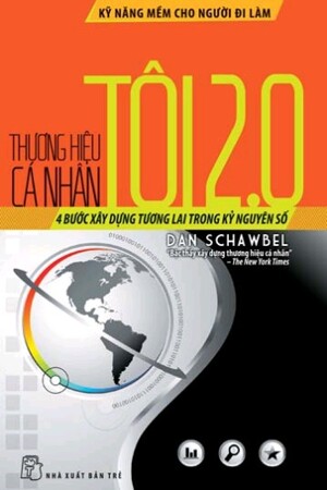 Kỹ năng mềm cho người đi làm - Thương hiệu cá nhân: Tôi 2.0 - Dan Schawbel