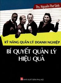 Kỹ Năng Quản Lý Doanh Nghiệp - Bí Quyết Quản Lý Hiệu Quả