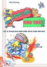 Kỹ năng sinh tồn cho trẻ - tập 3