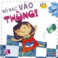 Kỹ năng sống cho bé: Bỏ rác vào thùng - Lời: Hạo Nhiên, Tranh: Cỏ Bốn Lá Illustration