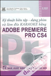 Kỹ Thuật Biên Tập - Dựng Phim Và Làm Đĩa Karaoke Bằng Adobe Premiere Pro CS4