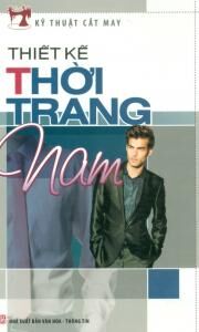 Kỹ thuật cắt may: Thiết kế thời trang nam - Ngọc Hà