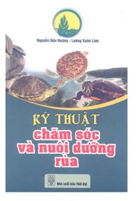 Kỹ thuật chăm sóc và nuôi dưỡng rùa