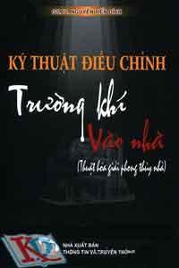 Kỹ thuật điều chỉnh trường khí vào nhà (Thuật hóa giải phong thủy nhà)