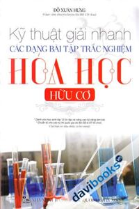 Kỹ Thuật Giải Nhanh Các Dạng Bài Tập Trắc Nghiệm Hóa Học Hữu Cơ