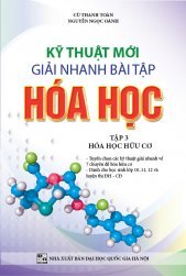 Kỹ thuật mới giải nhanh bài tập Hóa Học tập 3 hóa học hữu cơ