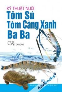 Kỹ Thuật Nuôi Tôm Sú Tôm Càng Xanh Ba Ba