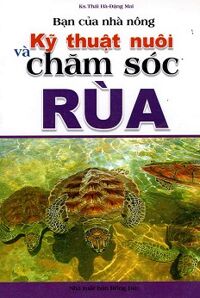 Kỹ Thuật Nuôi Và Chăm Sóc Rùa