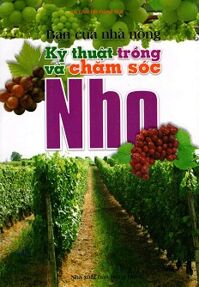 Kỹ Thuật Trồng và Chăm Sóc Nho