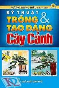 Kỹ thuật trồng và tạo dáng cây cảnh