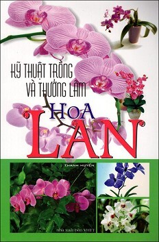 Kỹ Thuật Trồng Và Thưởng Lãm Hoa Lan