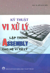 Kỹ Thuật Vi Xử Lý & Lập Trình Assembly Cho Hệ Vi Xử Lý