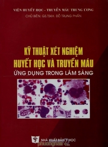 Kỹ thuật xét nghiệm huyết học và truyền máu ứng dụng trong lâm sàng