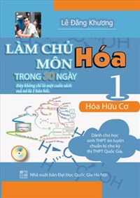 Làm Chủ Môn Hoá Trong 30 ngày Tập 1 - Hoá Hữu Cơ