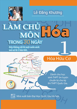 Làm Chủ Môn Hoá Trong 30 ngày Tập 1 - Hoá Hữu Cơ