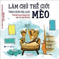 Làm Chủ Thế Giới Theo Cách Của Loài Mèo