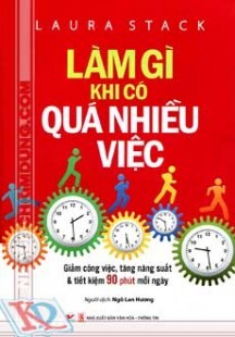 Làm Gì Khi Có Quá Nhiều Việc