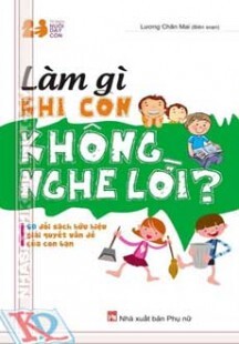 Làm Gì Khi Con Không Nghe Lời