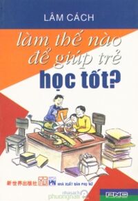 Làm Thế Nào Để Giúp Trẻ Học Tốt?