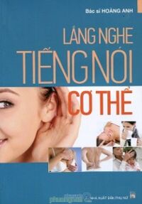 Lắng nghe tiếng nói cơ thể - BS. Hoàng Anh