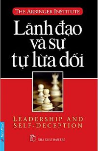 Lãnh đạo và sự tự lừa dối - Leadership. Self - Deception