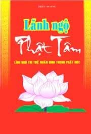 Lãnh Ngộ Phật Tâm - Lĩnh Ngộ Trí Tuệ Nhân Sinh Trong Phật Học