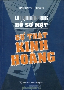 Lật lại những trang hồ sơ mật (T2): Sự thật kinh hoàng - Báo Tin Tức (Thông tấn xã Việt Nam)