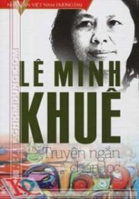 Lê Minh Khuê - Truyện Ngắn Chọn Lọc