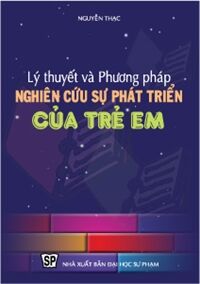 Lí thuyết và phương pháp nghiên cứu sự phát triển của trẻ em