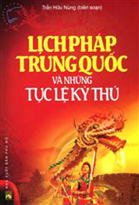 Lịch pháp Trung Quốc và những tục lệ kỳ thú - Trần Hữu Nùng