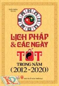 Lịch Pháp và Các Ngày Tốt Trong Năm (2012 - 2020)