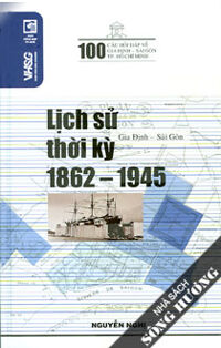 Lịch sử thời kỳ 1862-1945 - Nguyễn Nghị