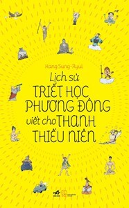 Lịch Sử Triết Học Phương Đông Viết Cho Thanh Thiếu Niên