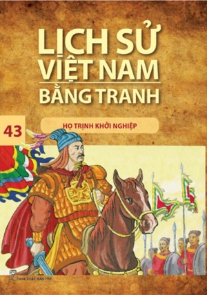 Lịch sử Việt Nam bằng tranh - Tập 43: Họ Trịnh khởi nghiệp