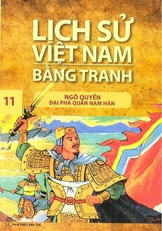 Lịch Sử Việt Nam Bằng Tranh Tập 11: Ngô Quyền Đại Phá Quân Nam Hán