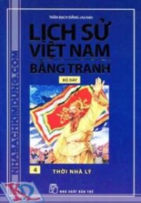 Lịch Sử Việt Nam Bằng Tranh (Tập 4) - Thời Nhà Lý