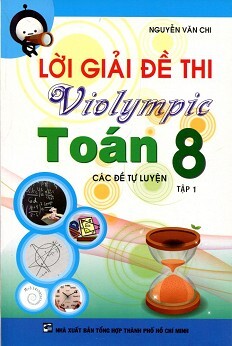 Lời Giải Đề Thi Violympic Toán Lớp 8 (Tập 1)