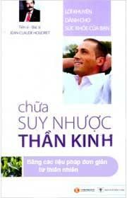 Lời Khuyên Dành Cho Sức Khỏe Của Bạn- Chữa Suy Nhược Thần Kinh