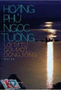 Lời tạ từ gửi một dòng sông - Hoàng Phủ Ngọc Tường