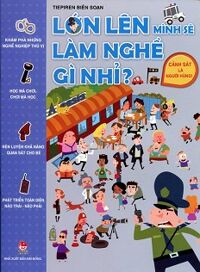 Lớn Lên Mình Sẽ Làm Nghề Gì Nhỉ - Cảnh Sát Là Người Hùng