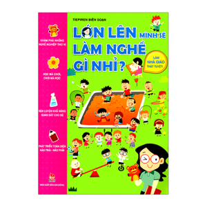 Lớn lên mình sẽ làm nghề gì nhỉ? - Làm nhà giáo thật tuyệt!