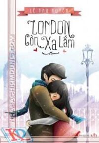 London còn xa lắm