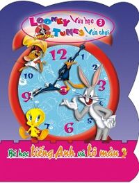 Looney Tunes Vừa Học Vừa Chơi (Tập 3) - Bé Học Tiếng Anh Và Tô Màu