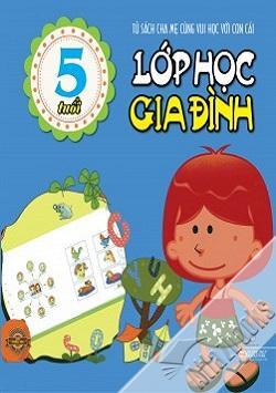 Lớp học Gia đình - Tủ sách giúp bé thành tài (5 tuổi) - Nhiều tác giả