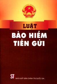 Luật Bảo Hiểm Tiền Gửi - NXB Chính trị Quốc gia