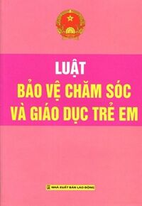 Luật Bảo Vệ Chăm Sóc Và Giáo Dục Trẻ Em