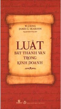 Luật bất thành văn trong kinh doanh - W. J. King, James G. Skakoon