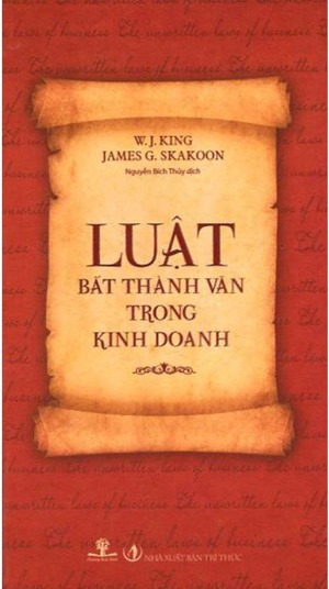 Luật bất thành văn trong kinh doanh - W. J. King, James G. Skakoon