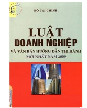 Luật Doanh Nghiệp Và Văn Bản Hướng Dẫn Thi Hành Mới Nhất Năm 2009